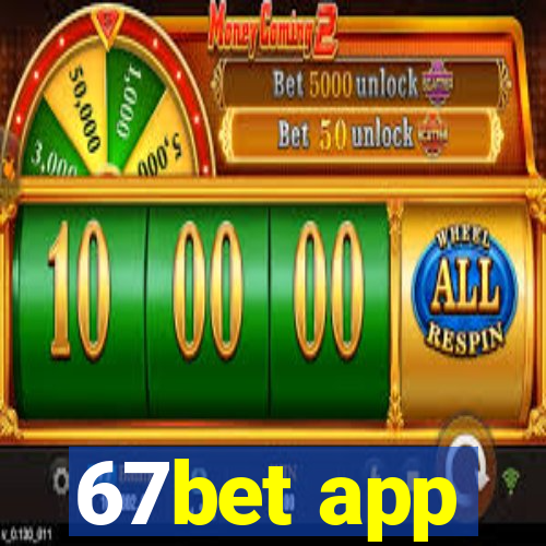 67bet app